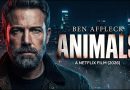 Animals; Weakest Film of Ben Affleck Animals